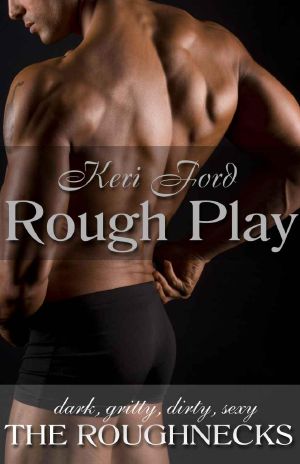[The Roughnecks 02] • Rough Play